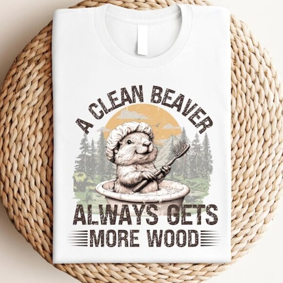Michelle
L Other - A Clean Beaver Always Gets More Wood Shirt, Dirty Humor T Shirt 152